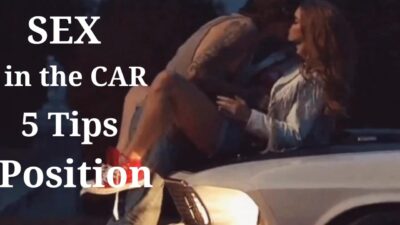 5 Hot Car Sex Positions